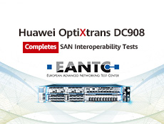 A small poster showing Huawei OptiXtrans DC908, announcing its completion of SAN interoperability tests conducted by EANTC