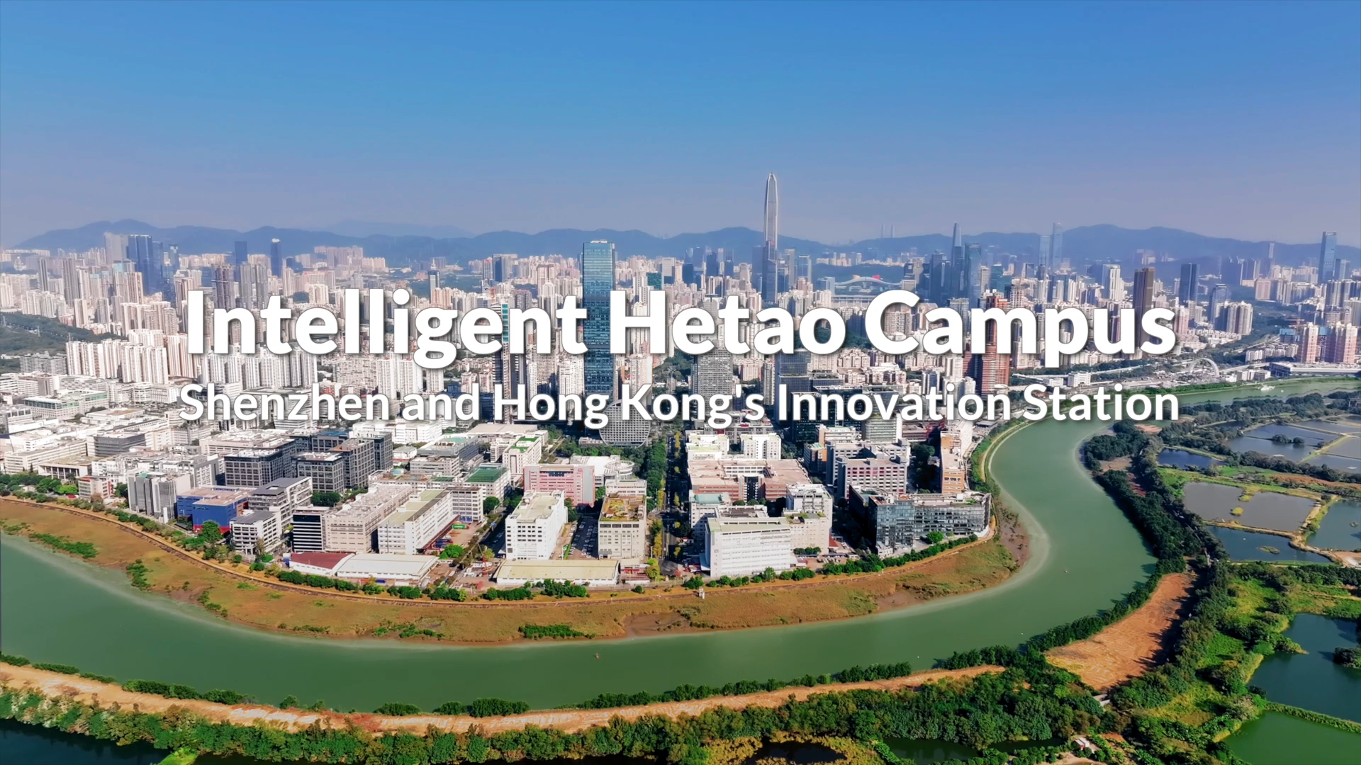 Hetao Shenzhen-Hong Kong Science and Technology Innovation Cooperation Zone