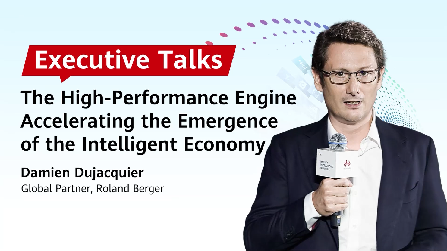 Damien Dujacquier, Global Partner of Roland Berger, Future-proof Storage Power, The High-Performance Engine Accelerating the Emergence of the Intelligent Economy