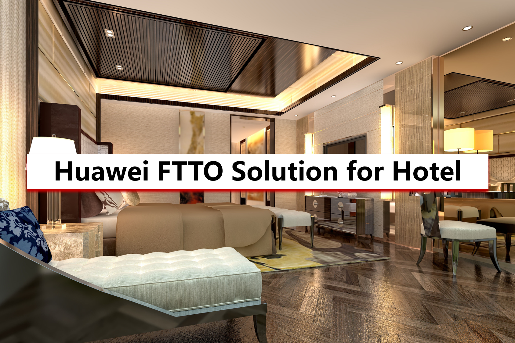 Huawei FTTO Solution for Hotel